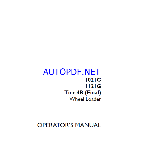 Case 1021G, 1121G Tier 4B Final Wheel Loader Operators Manual (90428282) (January 2021)