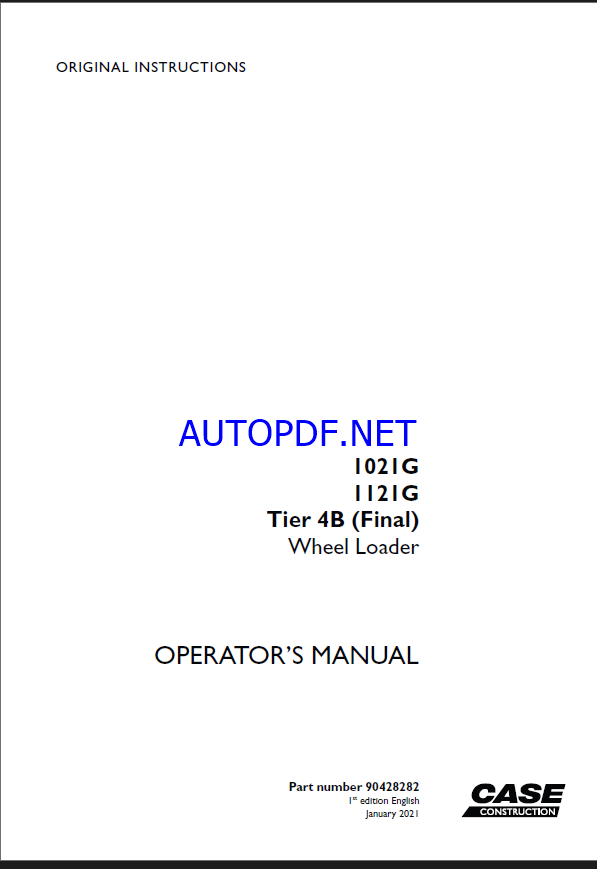 Case 1021G, 1121G Tier 4B Final Wheel Loader Operators Manual (90428282) (January 2021)