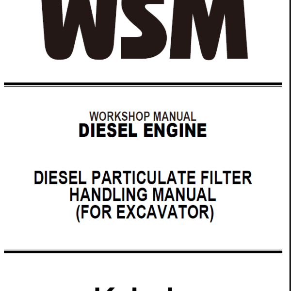 Kubota DIESEL PARTICULATE FILTER HANDLING MANUAL (FOR EXCAVATOR) Workshop Manual