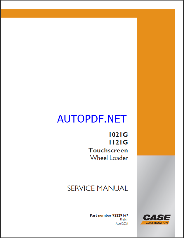 Case 1021G, 1121G Touchscreen Wheel Loader Service Manual (92229167) (April 2024)