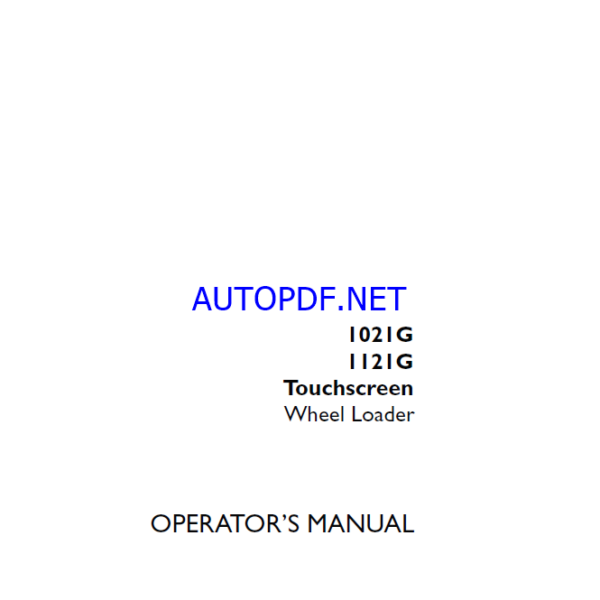 Case 1021G, 1121G Touchscreen Wheel Loader Operators Manual (92258966) (June 2024)