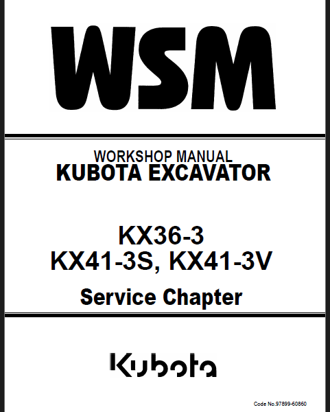 Kubota KX36-3 KX41-3S KX41-3V Excavator Code No.97899-60860 Workshop Manual