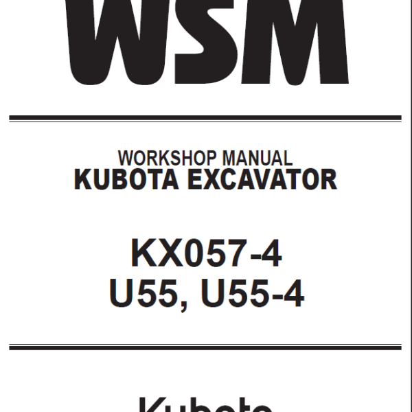 Kubota KX057-4 U55 U55-4 Excavator Workshop Manual