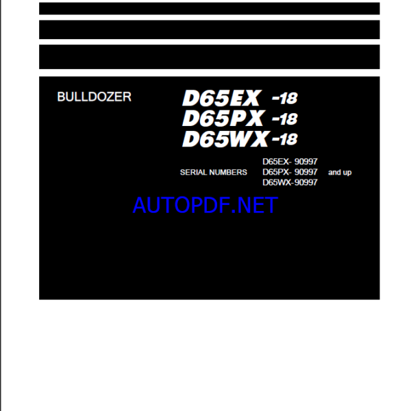 Komatsu D65EX-18, D65PX-18, D65WX-18 Crawler Dozer Shop Manual (SEN06645-14) (SN 90997-UP)