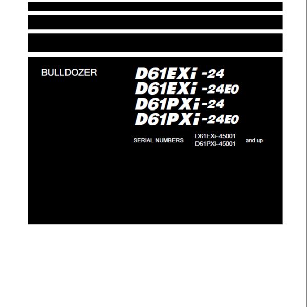 Komatsu D61EXI-24, D61EXI-24E0, D61PXI-24 Crawler Dozer Shop Manual (SEN06856-12) (SN 45001-UP)