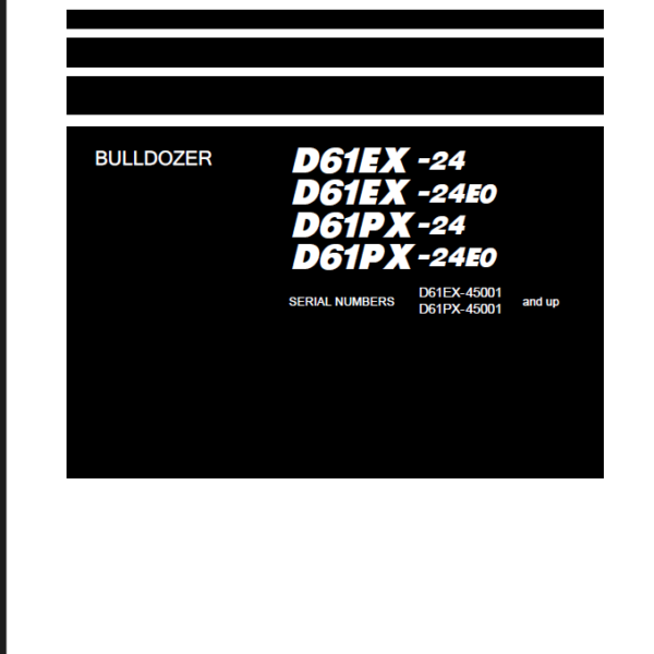 Komatsu D61PX-24E0 Crawler Dozer Shop Manual (SEN06855-12) (SN 45001-UP)