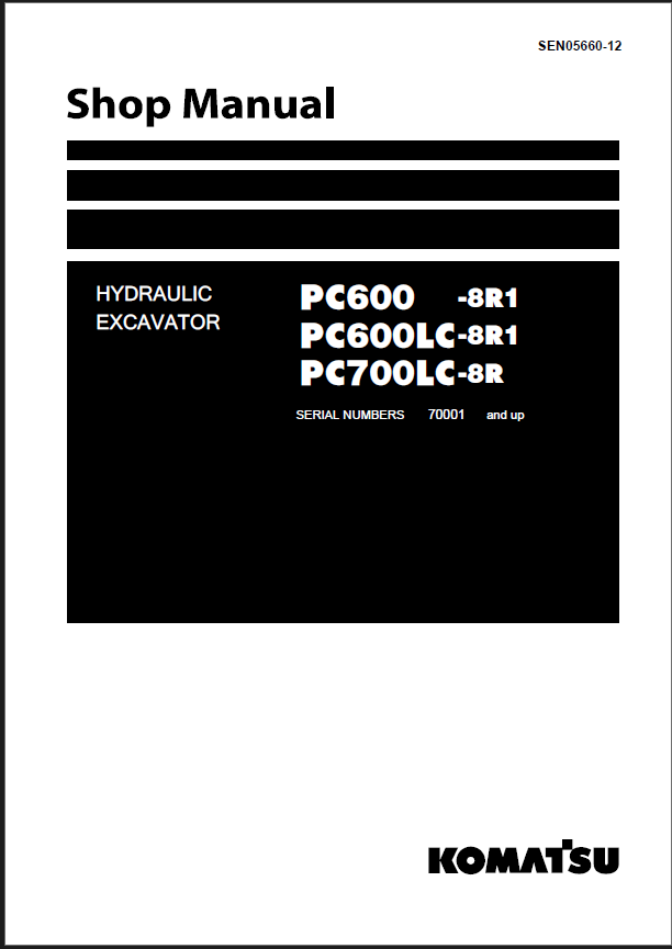 Komatsu PC600-8R1, PC600LC-8R1, PC700LC-8R Crawler Excavator Shop Manual (SEN05660-12) (SN 70001-UP)