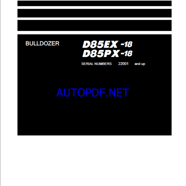 Komatsu D85EX-18, D85PX-18 Crawler Dozer Shop Manual (SEN06517-17) (SN 22001-25000)