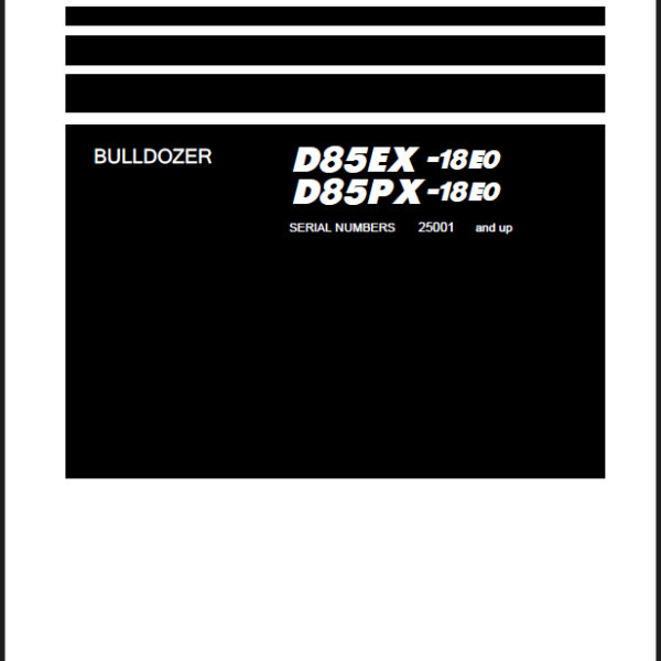 Komatsu D85EX-18E0, D85PX-18E0 Crawler Dozer Shop Manual (SEN06909-08) (SN 25001-UP)