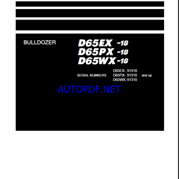 Komatsu D65EX-18, D65PX-18, D65WX-18 Crawler Dozer Shop Manual (SEN06715-13) (SN 91310-UP)