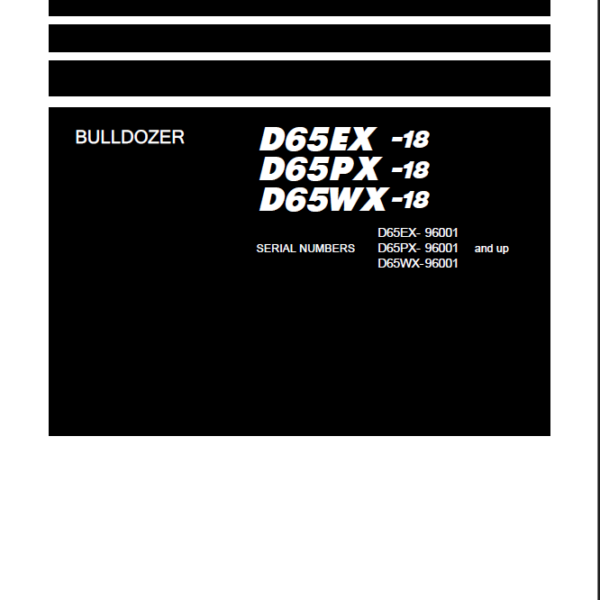 Komatsu D65EX-18, D65PX-18, D65WX-18 Crawler Dozer Shop Manual (SEN06900-09) (SN 96001-UP)