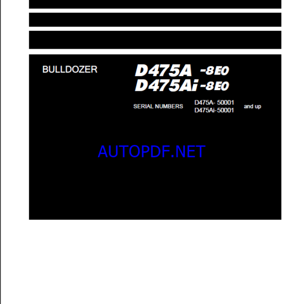 Komatsu D475A-8E0, D475AI-8E0 Crawler Dozer Shop Manual (SEN06987-04) (SN 50001-UP)