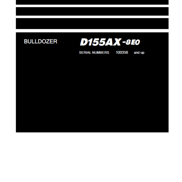 Komatsu D155AX-8E0 Crawler Dozer Shop Manual (SEN06762-08) (SN 100358-UP)