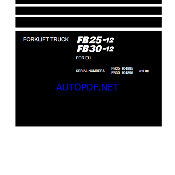 Komatsu FB25-12, FB30-12 Electric Forklift Shop Manual (SEN07043-00) (SN 104895-UP)