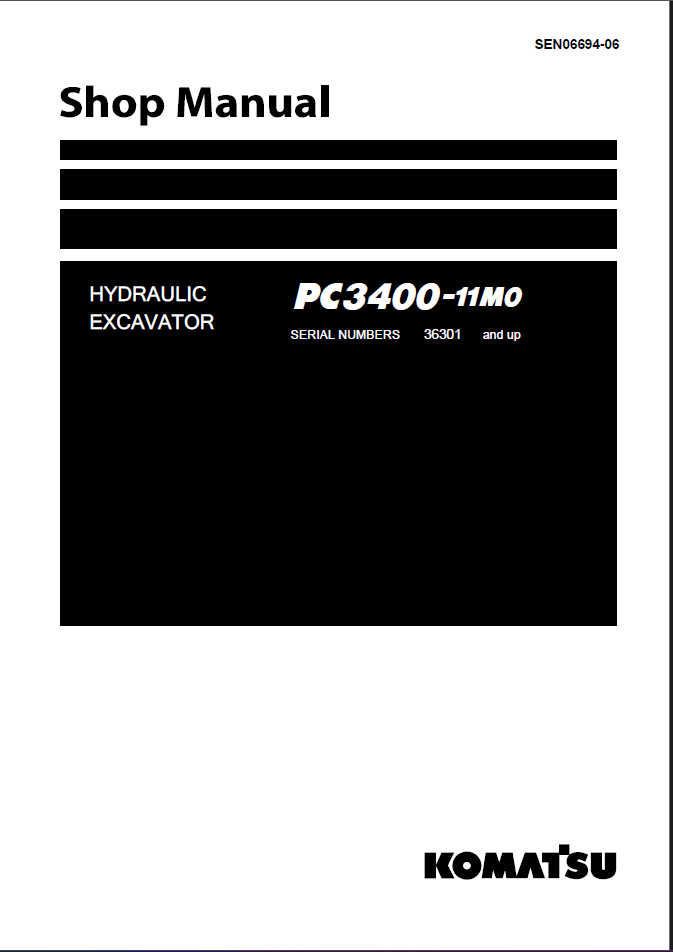 Komatsu PC3400-11M0 Mining Excavator Shop Manual (SEN06694-06) (SN 36301-UP)Komatsu PC3400-11M0 Mining Excavator Shop Manual (SEN06694-06) (SN 36301-UP)