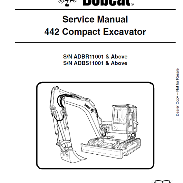 Bobcat 442 Excavator Service Manual (6987204) (SN ADBS11001-ADBS99999)