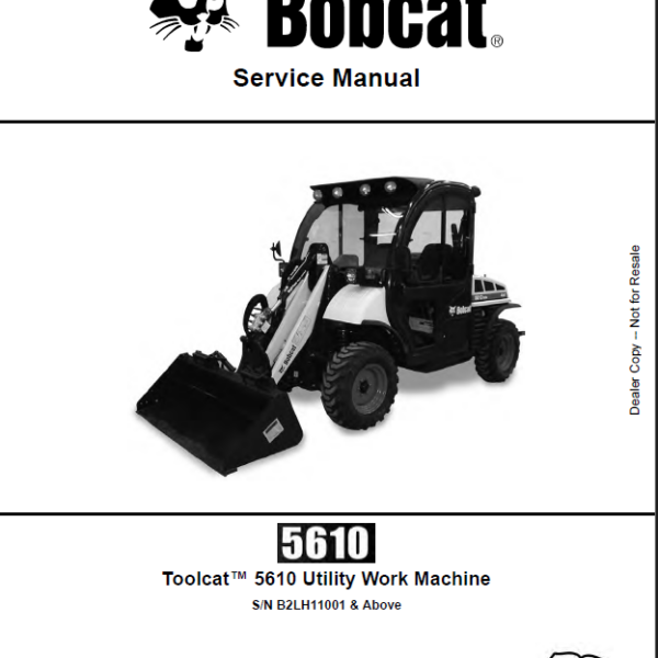 Bobcat 5610 Toolcat™ Utility Work Machine Service Manual (6990864) (SN B2LH11001-B2LH99999)Bobcat 5610 Toolcat™ Utility Work Machine Service Manual (6990864) (SN B2LH11001-B2LH99999)