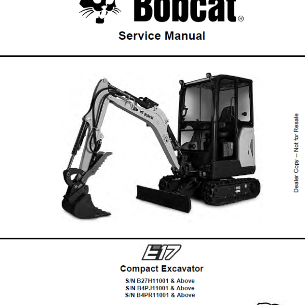 Bobcat E17 Excavator Service Manual (7255011) (SN B27H11001-B27H99999)