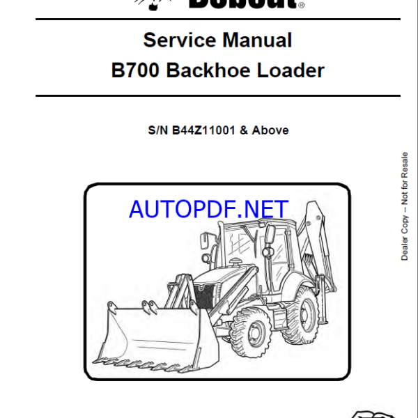 Bobcat B700 Backhoe Loader Service Manual (7286756) (SN B44Z11001-B44Z99999)