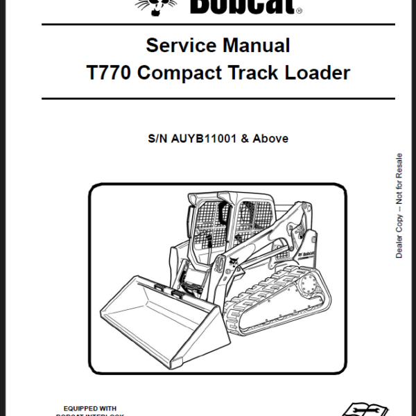 Bobcat T770 Loader Service Manual (6990220) (SN AUYB11001-AUYB99999)