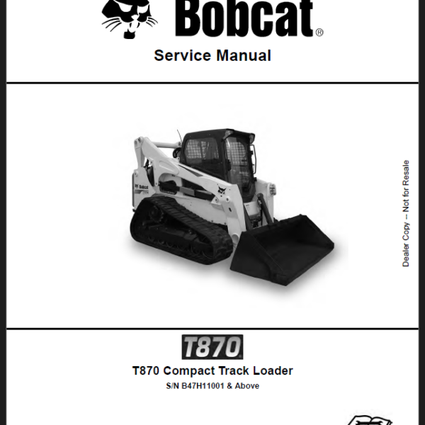 Bobcat T870 Loader Service Manual (7318873) (SN B47H11001-B47H11299)