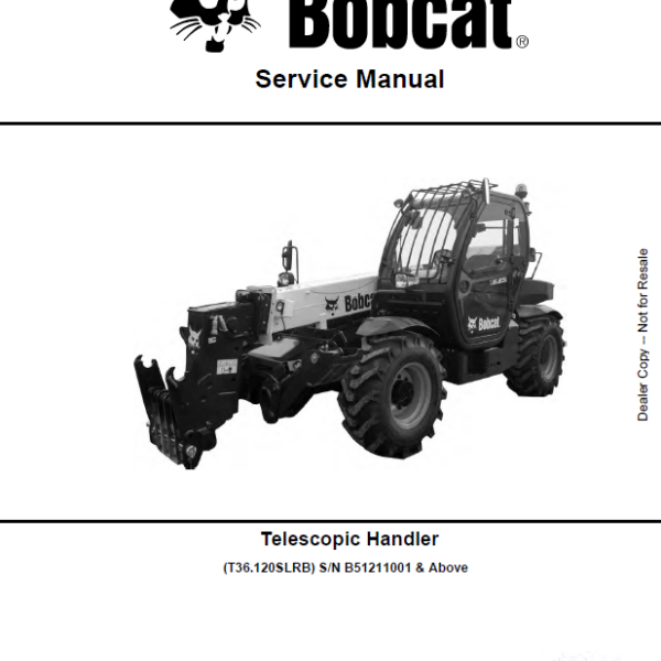 Bobcat T36120 VersaHANDLER® TTC, Telescopic Handler Service Manual (7400378) (SN B51211001-B51299999)