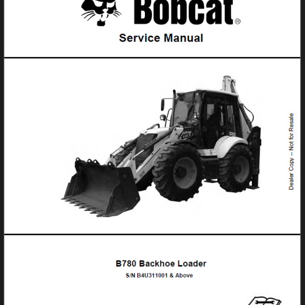 Bobcat B780 Backhoe Loader Service Manual (7363907) (SN B4U311001-B4U399999)