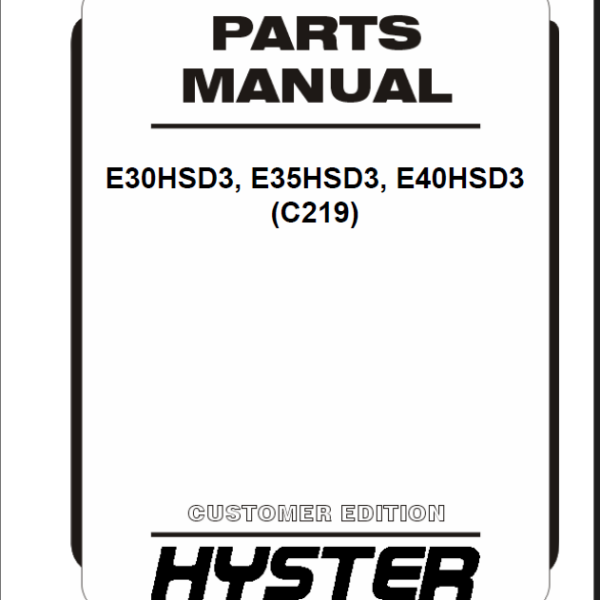 Hyster E30HSD3, E35HSD3, E40HSD3 (C219) Forklift Parts Manual