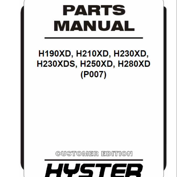 Hyster H190XD, H210XD, H230XD, H230XDS, H250XD, H280XD (P007) Forklift Parts ManualHyster H190XD, H210XD, H230XD, H230XDS, H250XD, H280XD (P007) Forklift Parts Manual