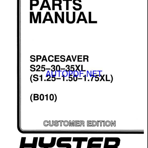 Hyster S25, S30, S35XL (S1.25, S1.50, S.175XL) (B010) Forklift Parts Manual