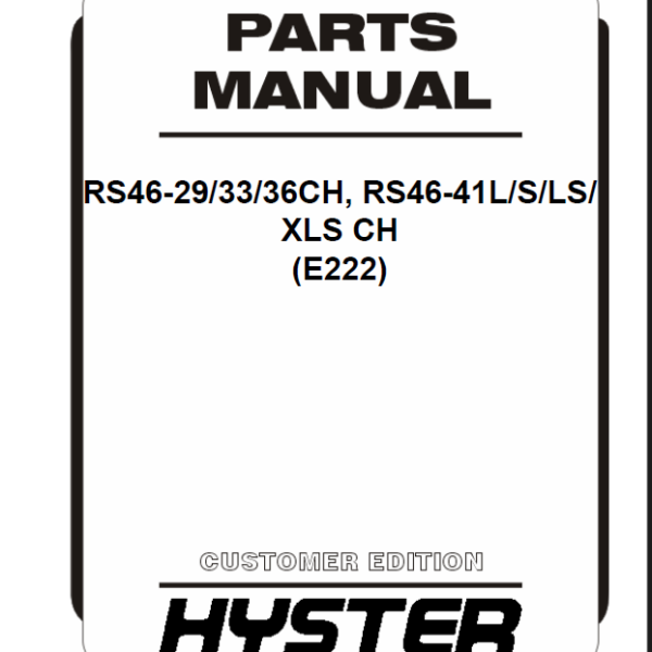 Hyster RS46-29, RS46-33, RS46-36CH, RS46-41L, RS46-S, RS46-LS, RS46-XLS CH (E222) Forklift Parts Manual