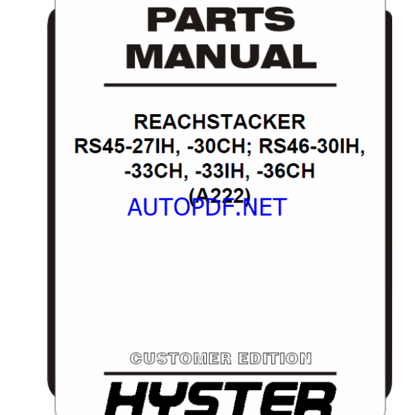 Hyster RS45-27IH, RS45-30CH; RS46-30IH, RS46-33CH, RS46-33IH, RS46-36CH (A222) Forklift Parts Manual