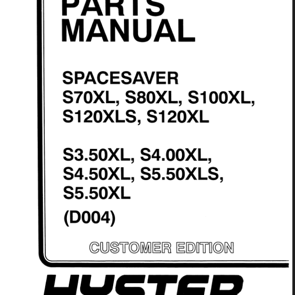 Hyster S70XL, S80XL, S100XL, S120XLS, S120XL, S3.50XL, S4.00XL, S4.50XL, S5.50XLS, S5.50XL (D004) Forklift Parts Manual