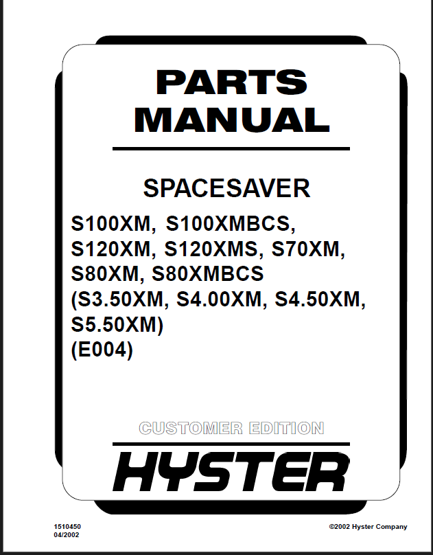 Hyster S100XM, S100XMBCS, S120XM, S120XMS, S70XM, X80XM, S80XMBCS, (S3.50XM, S4.00XM, S4.50XM, S5.50XM) (E004) Forklift Parts Manual