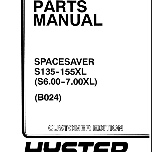 Hyster S135, S155XL (S6.00-7.00XL) (B024) Spacesaver Forklift Parts Manual
