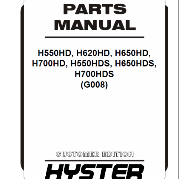 Hyster H550HD, H620HD, H650HD, H700HD, H550HDS, H650HDS, H700HDS (G008) Forklift Parts Manual