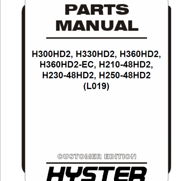 Hyster H300HD2, H330HD2, H360HD2, H360HD2-EC, H210-48HD2, H230-48HD2, H250-48HD2 (L019) Forklift Parts Manual