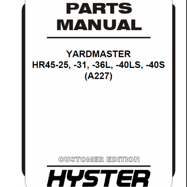 Hyster HR45-25, HR45-31, HR45-36L, HR45-40LS, HR45-40S (A227) Yardmaster Forklift Parts Manual
