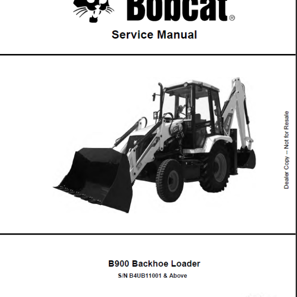 Bobcat B900 Backhoe Loader Service Manual (7371580) (SN B4UB11001-B4UB99999)