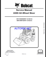 Bobcat A300 Loader Service Manual (6987047) (SN A5GW20001-A5GW99999)