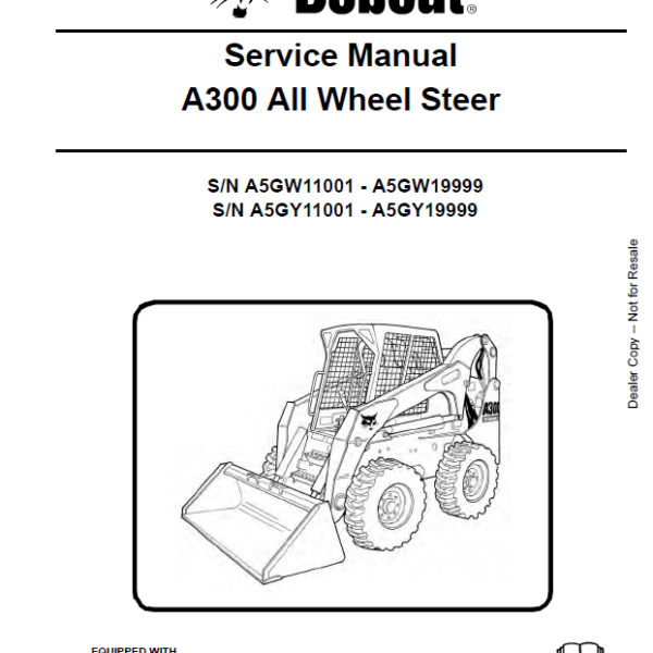 Bobcat A300 Loader Service Manual (6987047) (SN A5GW20001-A5GW99999)