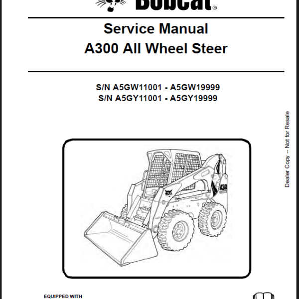 Bobcat A300 Loader Service Manual (6986684) (SN A5GW11001-A5GW19999)