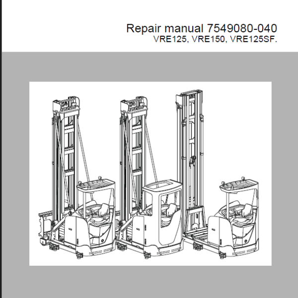 BT VRE125, VRE150, VRE125SF Very Narrow Aisle Truck Repair Manual (7549080-040)