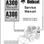 Bobcat A300 Loader Service Manual (6901932) (SN 523511001-523599999)